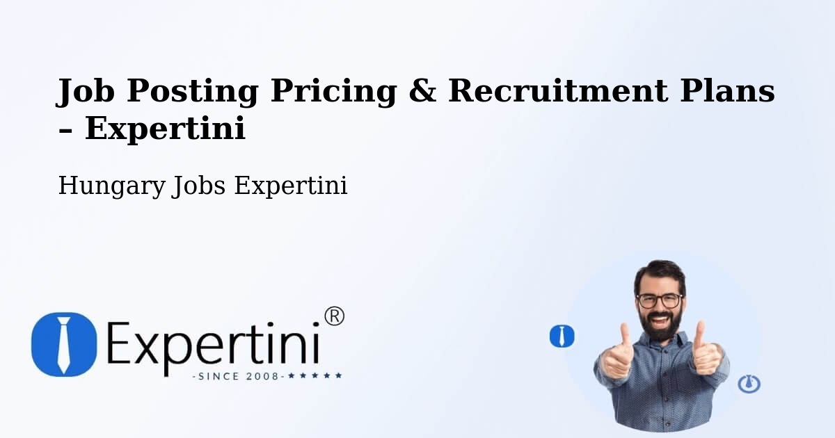 Job Posting Pricing & Recruitment Plans – Záhony - Záhony, Hungary Jobs Expertini